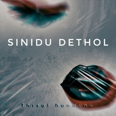 Sinidu Dethol - Thisal Randunu [ සිනිඳු දෙතොල් ]