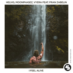 Helvig, Moonphazes & Vyera feat. Fran Zabelin - I Feel Alive