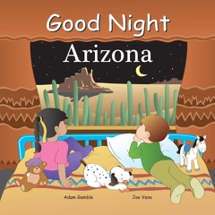 ✔ PDF BOOK DOWNLOAD ❤ Good Night Arizona (Good Night Our World) downlo