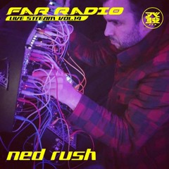 FAR Radio Live Stream Vol.14 - Ned Rush