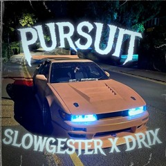 PURSUIT /W DRIX