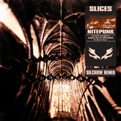 Nitepunk - Slices (Silcrow Remix)