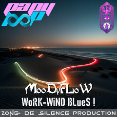 MooDyFLoW - WoRK-WiND BLueS !