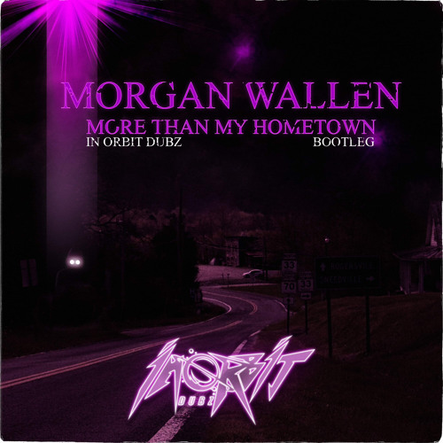Morgan Wallen - More Than My Hometown (In Orbit Dubz Bootleg) FREE DL