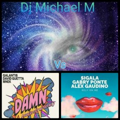 Damn (Youve Got Me Saying) Rely On Me (GALANTIS X DAVID GUETTA X MNEK Vs SIGALA X ALEX GAUDINO)