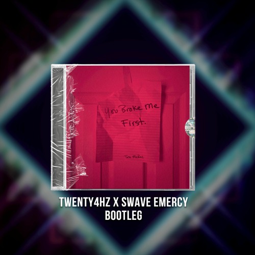 Tate McRae - You Broke Me First (Twenty4HZ & Swave Remix)