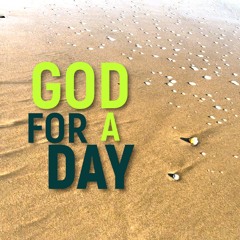 God For A Day