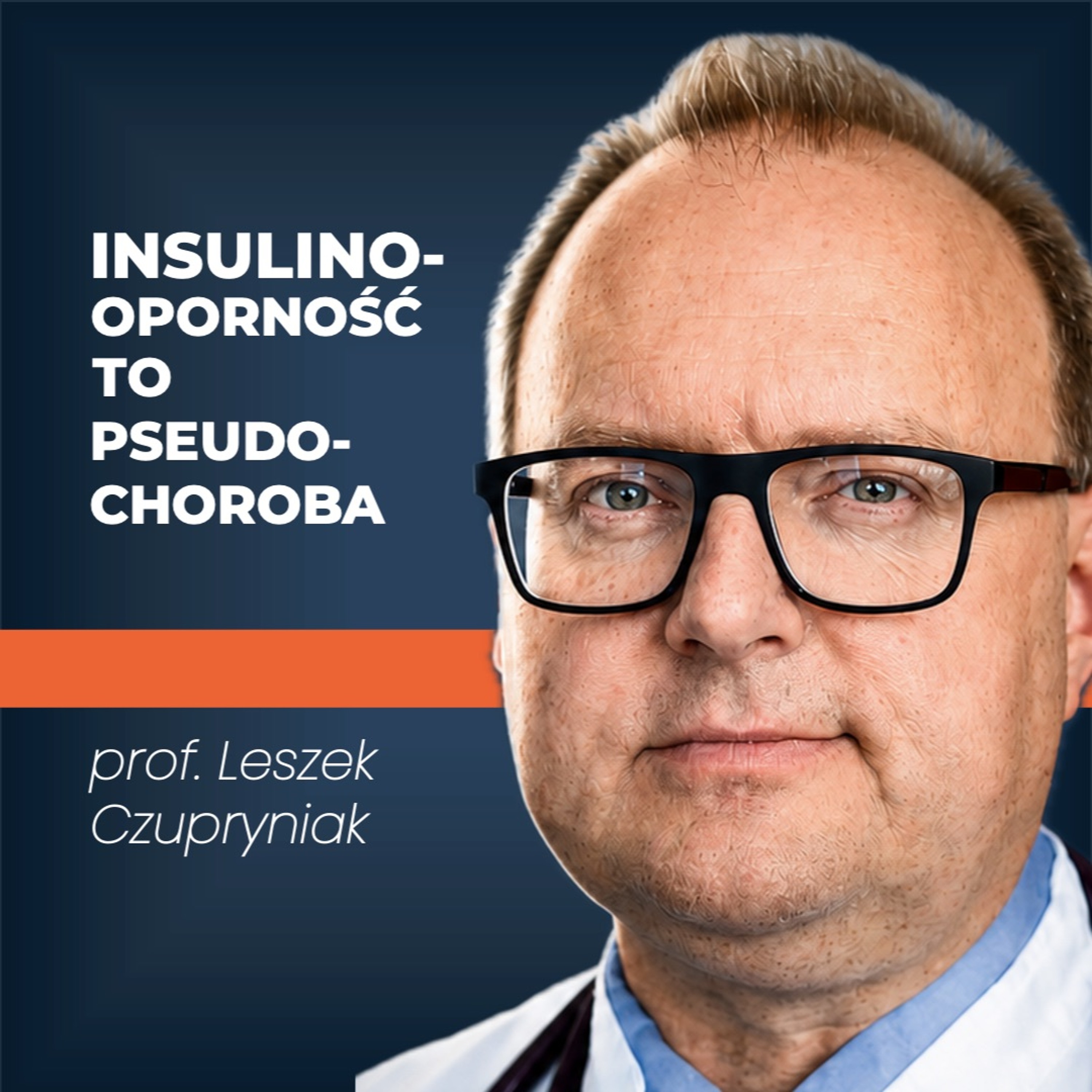 Cały czas OKŁAMYWALI Cię o otyłości i insulinooporności | prof. Leszek Czupryniak episode artwork