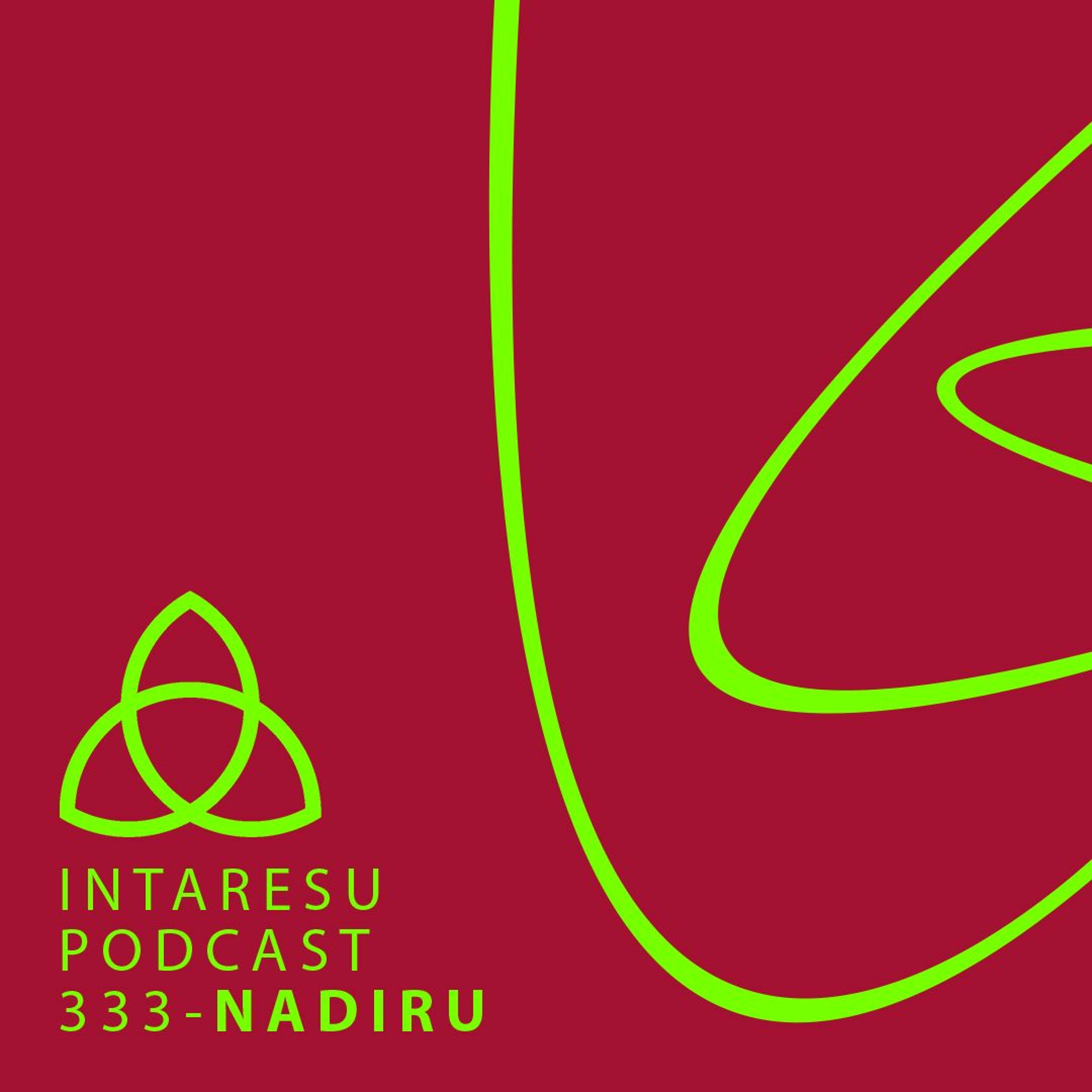 Intaresu Podcast 333 – Nadiru