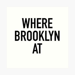 Where Brooklyn At