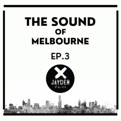 The Sound Of Melbourne | Ep. 3 | Ft. Jayden Fridd