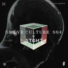 Groove Culture 004 ft. STGNT