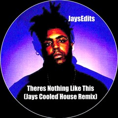 Theres Nothing Like This (Jays Cooled House Remix)