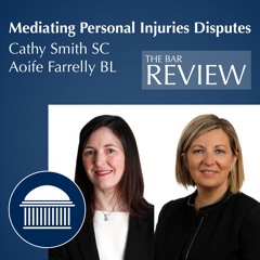 Mediating Personal Injuries Disputes | Cathy Smith SC & Aoife Farrelly BL