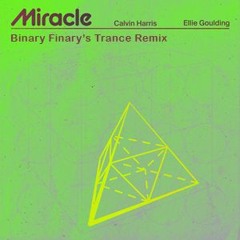 Calvin Harris & Ellie Goulding - Miracle (Binary Finary’s Trance Remix)