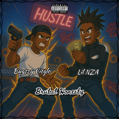 Bugszy Citglo X Lil Nza- Brutal Honesty