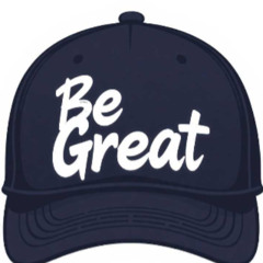 Be Great