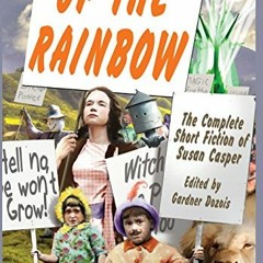 [VIEW] [EPUB KINDLE PDF EBOOK] Up the Rainbow: The Complete Short Fiction of Susan Casper by  Susan