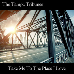 Take Me To The Place I Love