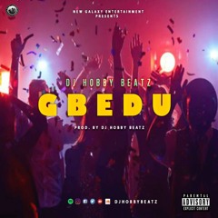 Dj Hobby Beatz - Gbedu (Prod. By Dj Hobby Beatz)