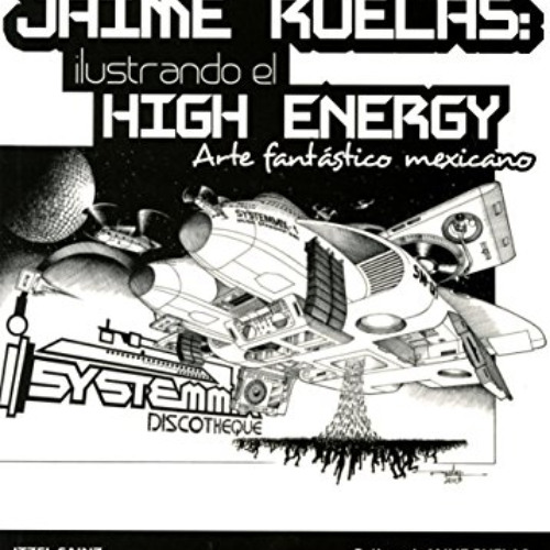 [Read] KINDLE 📙 Jaime Ruelas: ilustrando el high energy: Arte fantástico mexicano (M