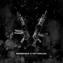 SØRENGA X OPTIMUSS - DVA STVOLA (Free Download)