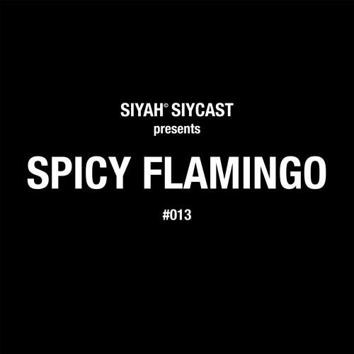SIYCAST #013 - SPICY FLAMINGO