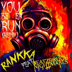 Rankka - You Better Run(BRN Remix) DL BANDCAMP