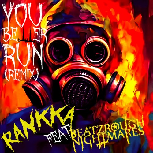 Rankka - You Better Run(BRN Remix) DL BANDCAMP