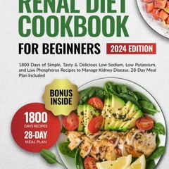 (⚡READ⚡) PDF✔ Renal Diet Cookbook for Beginners: 1800 Days of Simple, Tasty & De