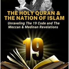 [FREE] PDF 💏 The Holy Quran & the Nation of Islam: Unraveling the 19 Code & the Mecc