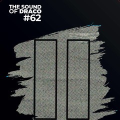 The Sound Of Draco #062 [II DAYS Guest Mix]