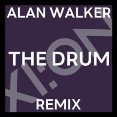 The Drum - Alan Walker ( XI:ON Remix )