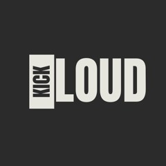 KICK LOUD TRACKS