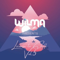 License To Chill - Volume 5 - Wilma Guest Mix