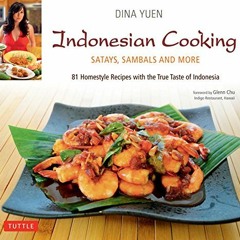 Read KINDLE PDF EBOOK EPUB Indonesian Cooking: Satays, Sambals and More [Indonesian Cookbook, 81 Rec