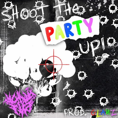 SHOOT THE PARTY UP! [PROD. BY CHASE NOIR]