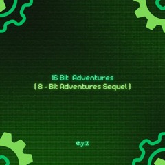 16 Bit Adventures ( 8 Bit Adventures 2 ) ( Lo-Fi)