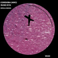 Cordoba (ARG), Ruso Eyh - Wuh (Original Mix)_TEC249