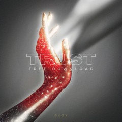 GLZY - TRUST [300 FOLLOWERS FREE DOWNLOAD]