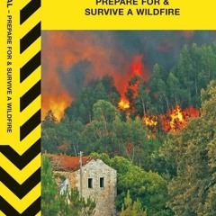 PDF Wildfire Survival: Prepare For & Survive a Wildfire (Outdoor Skills and Prep