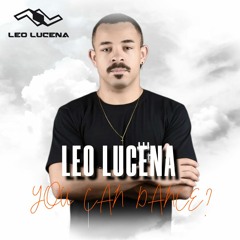 LEO LUCENA - SET YOU CAN DANCE? 2K22
