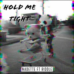 Hold Me Tight (Feat. Riddle)