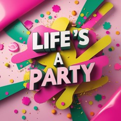 Life’s a party (prod. Dazay x Cimor)