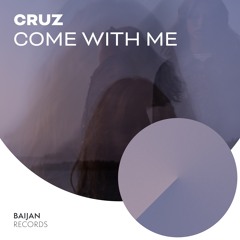 CruZ - Come With Me