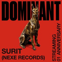 DOMINANT Streaming 01 Anniversary: Surit