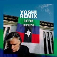Orelsan - Du propre (YOSHI REMIX)(Buy = Free Download)