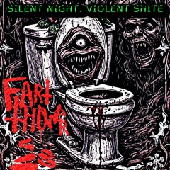 Fart Thrower - Silent Night, Violent Shite