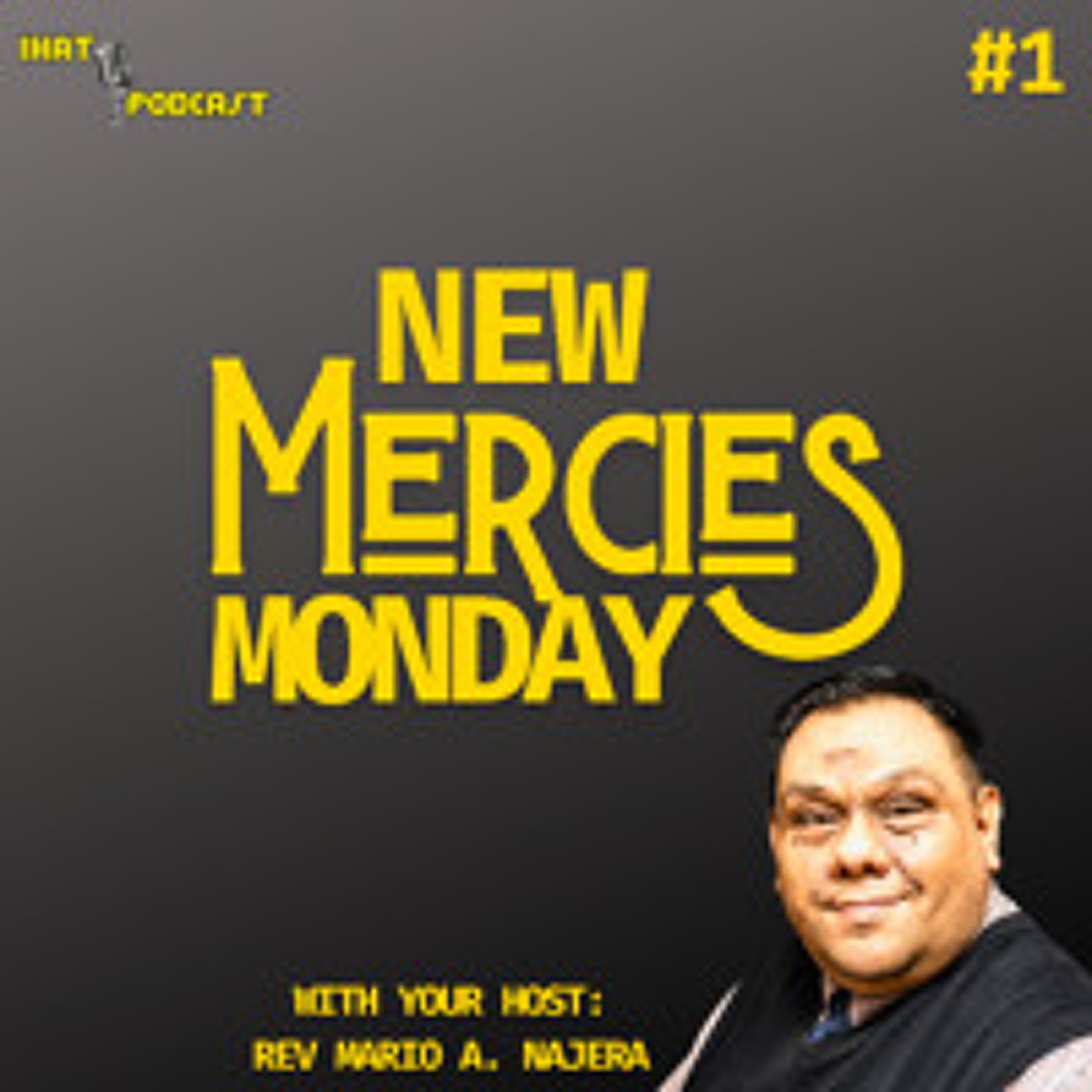 New Mercies Monday #1 with your Host: Rev. Mario A. Najera