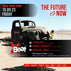 Fiddler // The Future is Now Podcast Mix 15.09.23 On Xbeat Radio Station
